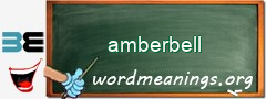 WordMeaning blackboard for amberbell